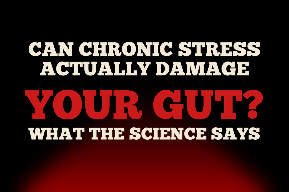 Can Chronic Stress Actually Damage Your Gut? What the Science Says
