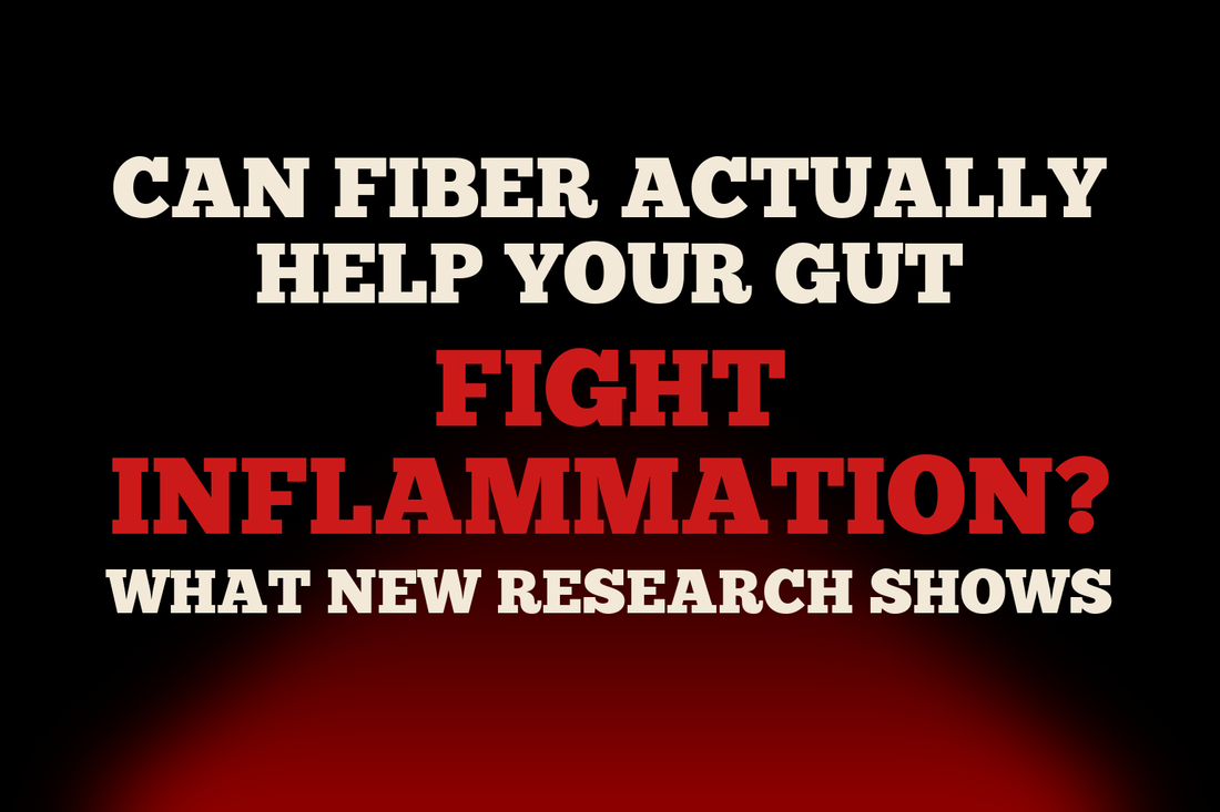 Can Fiber Actually Help Your Gut Fight Inflammation? What New Research Shows